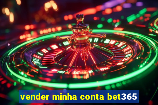 vender minha conta bet365